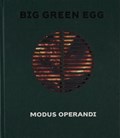 BIG GREEN EGG - Modus Operandi | Michèl Lambermon ; Big Green Egg | 