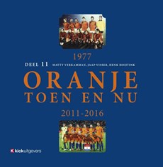 Oranje Toen en Nu, 2011-2016 (Deel 11)