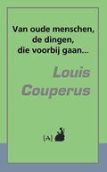 Van oude menschen, de dingen, die voorbij gaan... | Louis Couperus | 