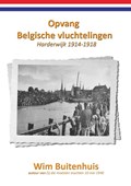 Opvang Belgische vluchtelingen Harderwijk 1914-1918 | Wim Buitenhuis | 
