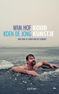 Koud kunstje | Wim Hof ; Koen de Jong | 