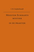 Meester Eckharts mystiek in de praktijk | C.B. Zuijderhoudt | 