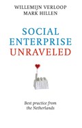 Social enterprise unraveled | Willemijn Verloop ; Mark Hillen | 