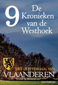 De Kronieken van de Westhoek deel 9 - Het oud verhaal van Vlaanderen | Ivan Vanherpe | 