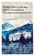 Omdat Venus op de dag dat ik werd geboren een alpenviooltje passeerde | Mona Høvring | 