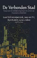 De verbonden stad | Luud Schimmelpennink ; Jaap van Till ; Kyra Kuitert ; Lucia Lindner | 
