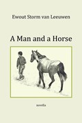 A Man and a Horse | Ewout Storm van Leeuwen | 
