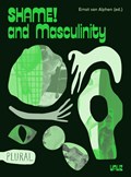 Shame! and Masculinity | Ernst van Alphen ; Marlene Dumas ; Tijs Goldschmidt ; Maaike Meijer | 