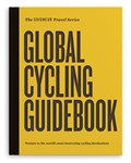 Global cycling guidebook | Keir Plaice ; Martijn van Egmond | 