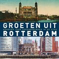 Groeten uit Rotterdam | Robert Mulder | 