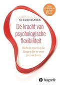 De kracht van psychologische flexibiliteit | Steven Hayes | 