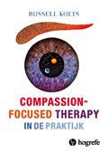 Compassion Focused Therapy in de praktijk | Russel Kolts | 