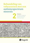 Behandeling van volwassenen met een autismespectrumstoornis 2 | Els Blijd-Hoogewys ; Marleen Monsma ; Marije Swets | 