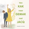 Van Kak naar Gemak met Jacq | Jacquelien van de Hoef | 