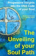 The unveiling of your soul path | Boudewijn Donceel ; William Gijsen | 