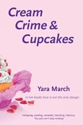 Cream Crime & Cupcakes | Yara March | 