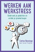 Werken aan werkstress | Carina Benninga ; Ceciel Fruijtier | 