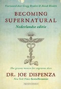 Becoming Supernatural Nederlandse editie | Joe Dispenza | 