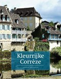 Kleurrijke Corrèze | Harrie Nelissen | 