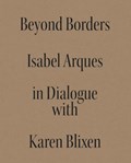 Beyond Borders | Isabel Miquel Arqués ; Karen Blixen | 