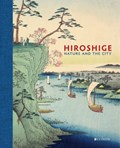 Hiroshige: Nature and the City | Jim Dwinger ; John Carpenter ; Andreas Marks | 