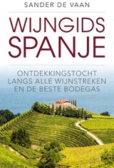 Wijngids Spanje - ontdekkingstocht langs alle wijnstreken en de beste bodegas | Sander de Vaan | 9789493160040