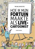 Hoe ik mijn fortuin maakte als live-cartoonist | Michiel van de Pol | 