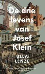 De drie levens van Josef Klein | Ulla Lenze | 9789493169111