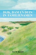 Dijk, dam en duin in familienamen | Jan M. Spendel | 
