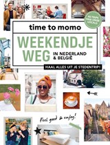 Weekendje weg in Nederland & België | Time To Momo Redactie | 9789493195103