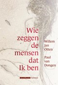 Wie zeggen de mensen dat ik ben | Willem Jan Otten | 