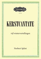 Kerstcantate | Norbert Splint | 9789493240704