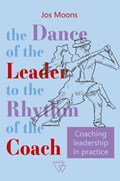 The dance of the leader to the rhythm of the coach | Jos Moons | 