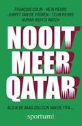 Nooit meer Qatar | François Colin ; Hein Meurs ; Jurryt van de Vooren ; Teun Meurs | 