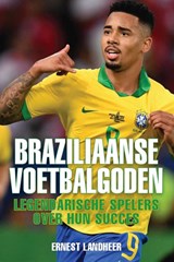Braziliaanse voetbalgoden | Ernest Landheer | 9789493259645