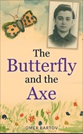 The Butterfly And The Axe | Omer Bartov | 
