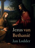 Jezus van Bethanië | Jan Lodder | 