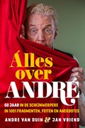 Alles over André | André van Duin ; Jan Vriend | 