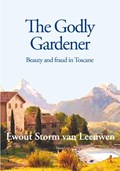 The Godly Gardener | Ewout Storm van Leeuwen | 