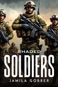 Shaded Soldiers | Jamila Gobber | 