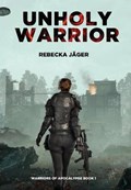Unholy Warrior | Rebecka Jager | 