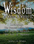 The Wisdom of Wallace D. Wattles II - Including | Wallace D. Wattles | 