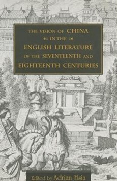 The Vision of China in the English Literature of the Seventeenth and Eighteenth Centuries