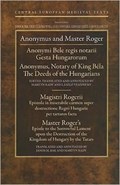 Anonymus and Master Roger | MARTYN (UCL SCHOOL OF SLAVONIC AND EAST EUROPEAN STUDIES (SSEES)) RADY ; JANOS M. (EMERITUS PROFESSOR,  Central European University) Bak ; Laszlo (Visiting Professor, Central European University) Veszpremy | 