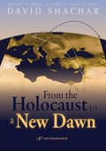 From the Holocaust to a New Dawn | David Shachar | 