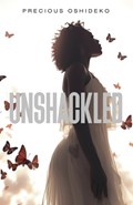 Unshackled | Precious Oshideko | 
