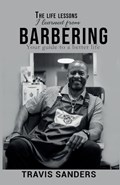 The life lessons I learned from barbering | Travis Sanders | 
