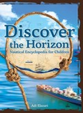 Discover the Horizon: A Nautical Encyclopedia for Children | Adi Elazari | 