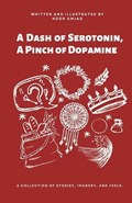 A Dash of Serotonin, A Pinch of Dopamine | Noor Amjad | 