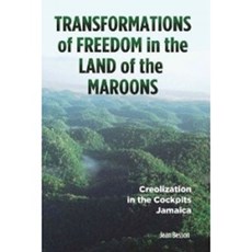 Transformations of Freedom in the Land of the Maroons